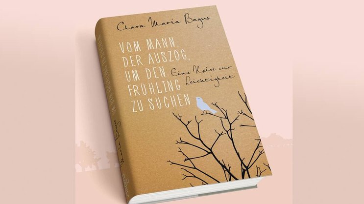 «Vom Mann, der auszog, um den Frühling zu suchen»: der Roman von Clara Maria Bagus.